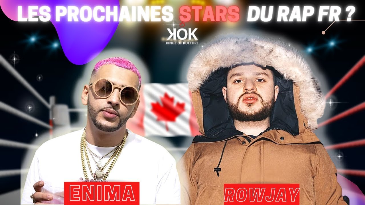 KINGZ OF KULTURE|| ENIMA & ROWJAY les rappeurs canadiens nouvelles stars du “rap français” ?