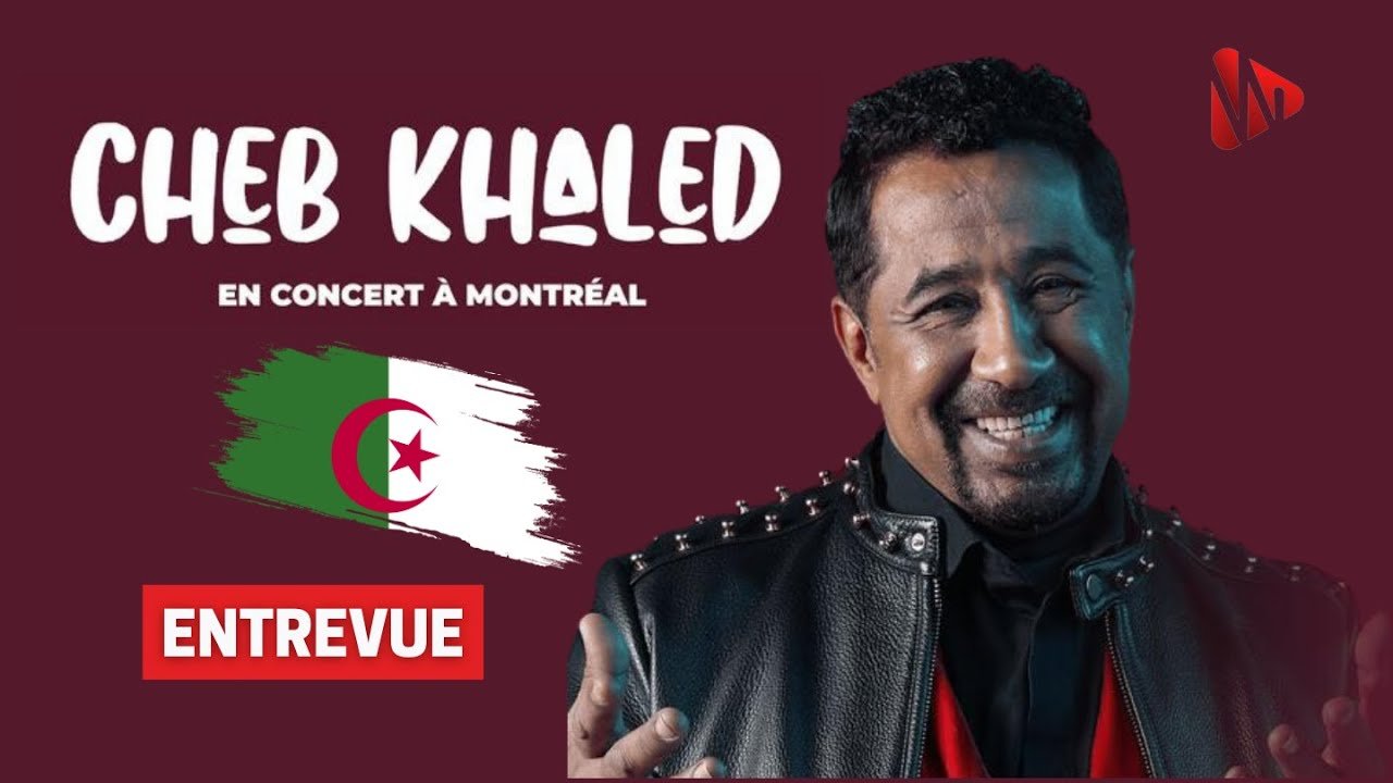Cheb Khaled à Montréal : De retour après 10 ans d’absence !