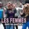 Les banlieues (EP.4) – Les femmes (version longue)