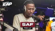 [EXCLU] SAF – Pas là #PlanèteRap