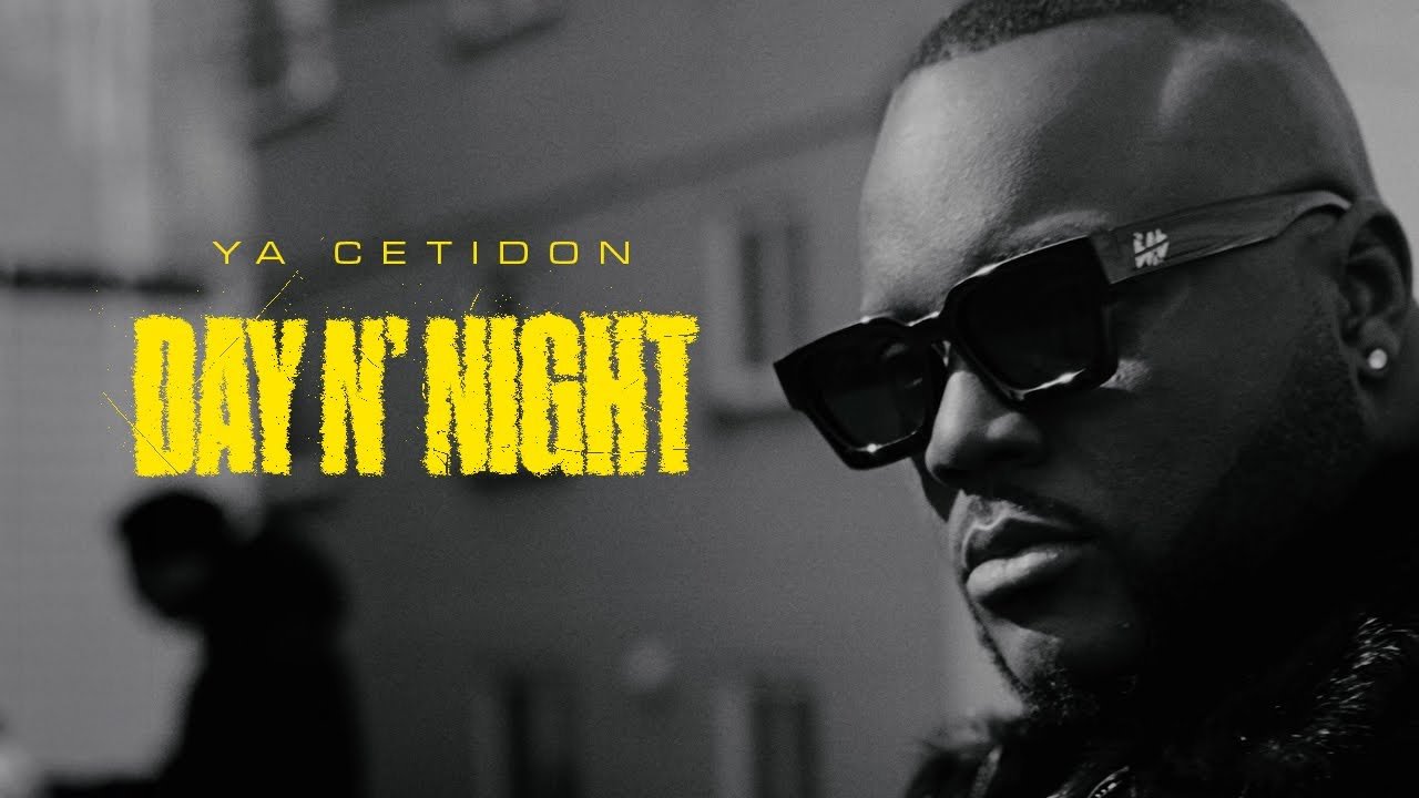 Ya Cetidon – Day N’ Night (Clip Officiel)