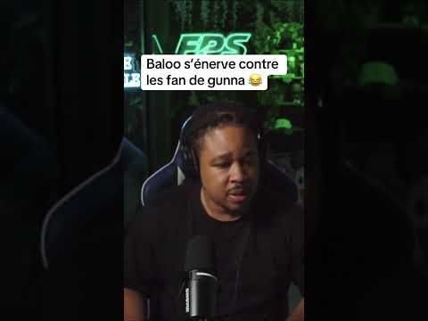 Baloo s’énerve contre les fans de Gunna Twitch : Baloofps
