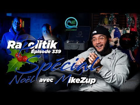 MikeZup Spécial Noël / 339 Rapolitik