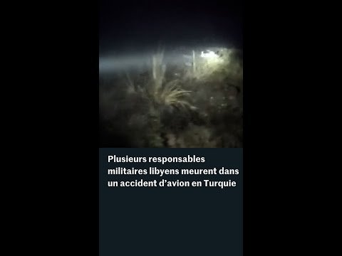 Turquie : plusieurs responsables militaires libyens meurent dans un crash d’avion