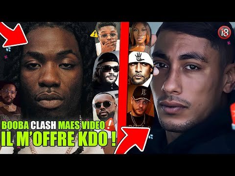 BOOBA CLASH MAES VIDEO, GAZO M’OFFRE un KDO BSB SNIPES, SADEK PARLE NOEL, GIMS COUPLE ANTONELA, JUL