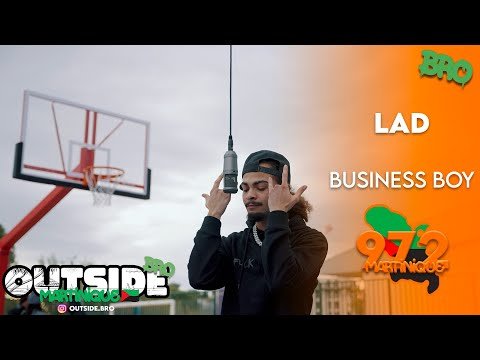 LaD – Business boy | Outside Bro [Martinique]🇲🇶