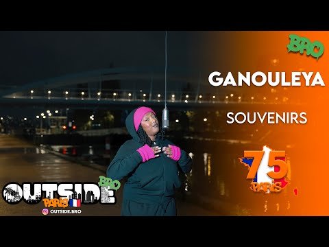 Ganouleya – Souvenirs | Outside Bro [Paris]🇫🇷