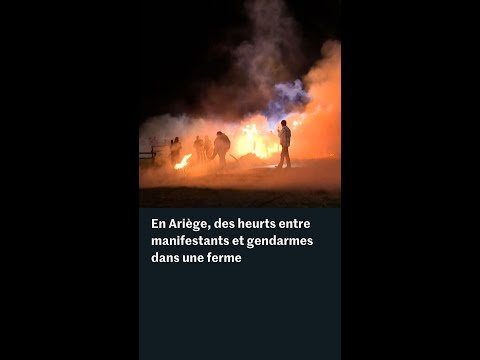 En Ariège, des affrontements entre manifestants et gendarmes dans une ferme