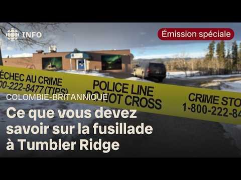 Fusillade à Tumbler Ridge en Colombie-Britannique : émission spéciale sur cette tuerie au Canada