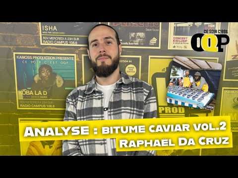Bitume Caviar Vol. 2 : l’analyse complète avec Raphaël Da Cruz