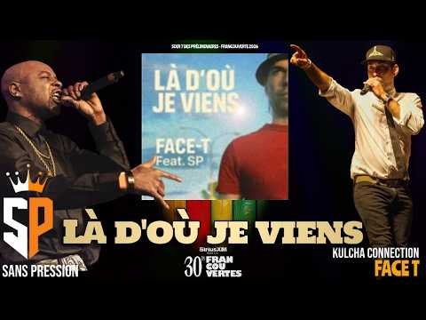 Face T (Kulcha Connection) – Là d’où je viens feat. Sans Pression (Live)