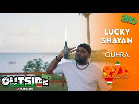 Lucky Shayan – Ouhra | Outside Bro [Guadeloupe]🇸🇷
