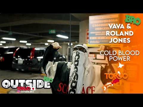 VaVa & Roland Jones – Cold blood power | Outside Bro [Tokyo]🇯🇵