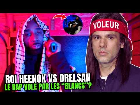 ROI HEENOK VS ORELSAN, IL VALIDE MACTYER, RAP FRANÇAIS APPROPRIATION CULTURELLE